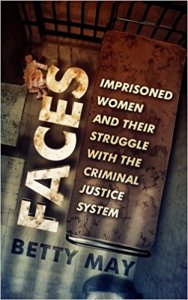 Faces - Imprisoned Women and Their Struggle with the Criminal Justice System