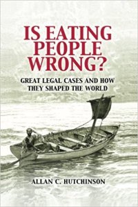 Is Eating People Wrong? - Great Legal Cases and How they Shaped the World