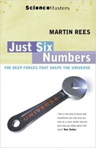 Just Six Numbers - The Deep Forces That Shape the Universe