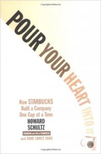 Pour Your Heart Into It - How Starbucks Built a Company One Cup at a Time