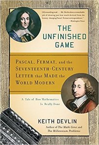 The Unfinished Game - Pascal, Fermat, and the Seventeenth-Century Letter that Made the World Modern