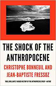The Shock of the Anthropocene - The Earth, History and Us